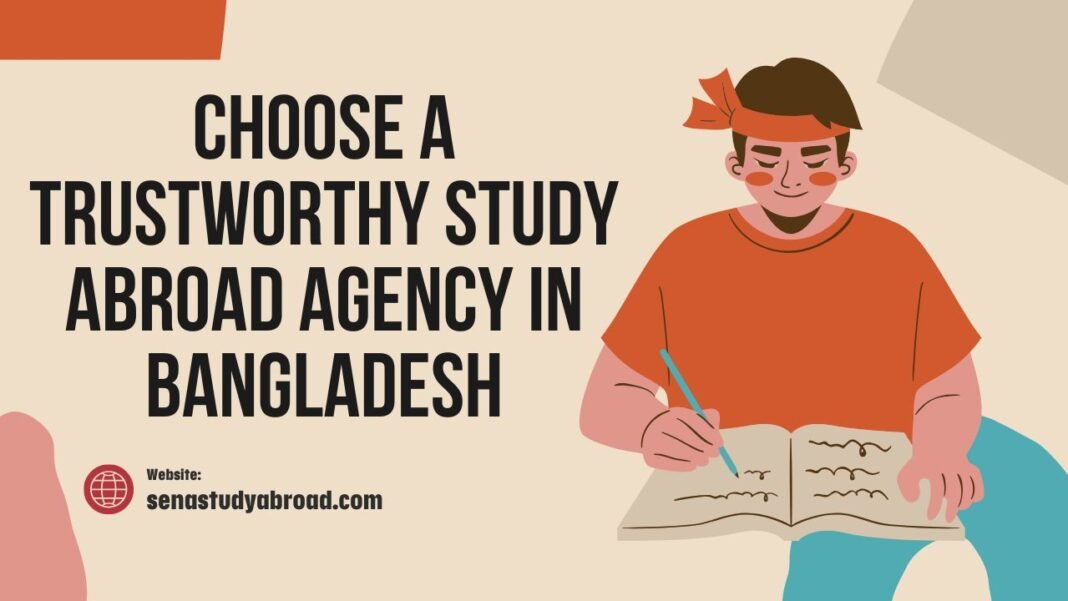 How to Choose a Trustworthy Study Abroad Agency in Bangladesh